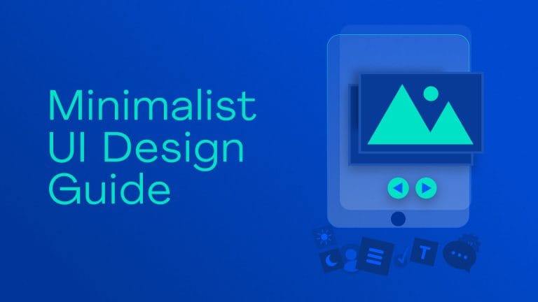 How to Create a Minimalist UI Design for Your Mobile App: A Guide to Explore