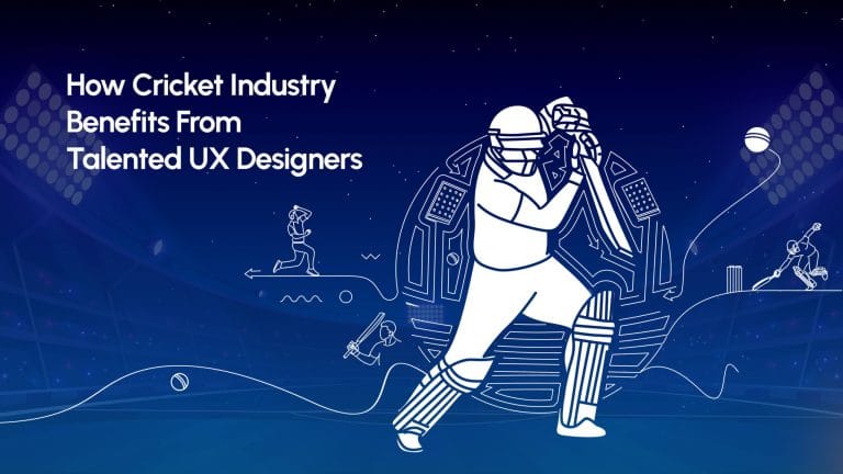 How UX Designers Score Big in Cricket Industry